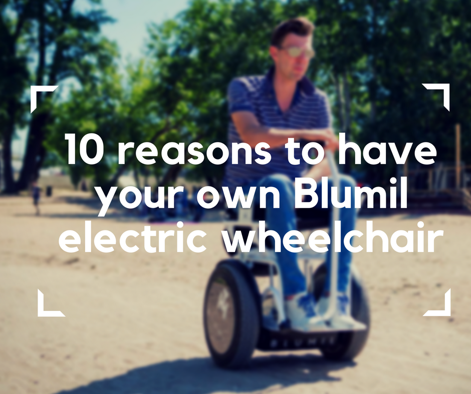 10 reasons to have your Blumil electric wheelchair, accessible travel, travel in an electric wheelchair