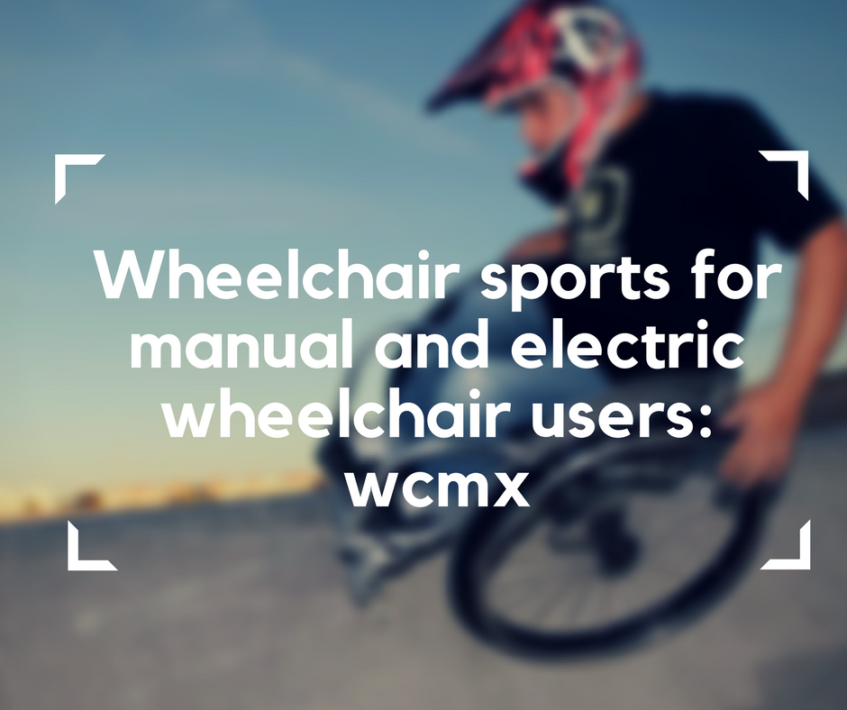 wheelchair users, wcmx, sports for wheelchair users, electric wheelchair